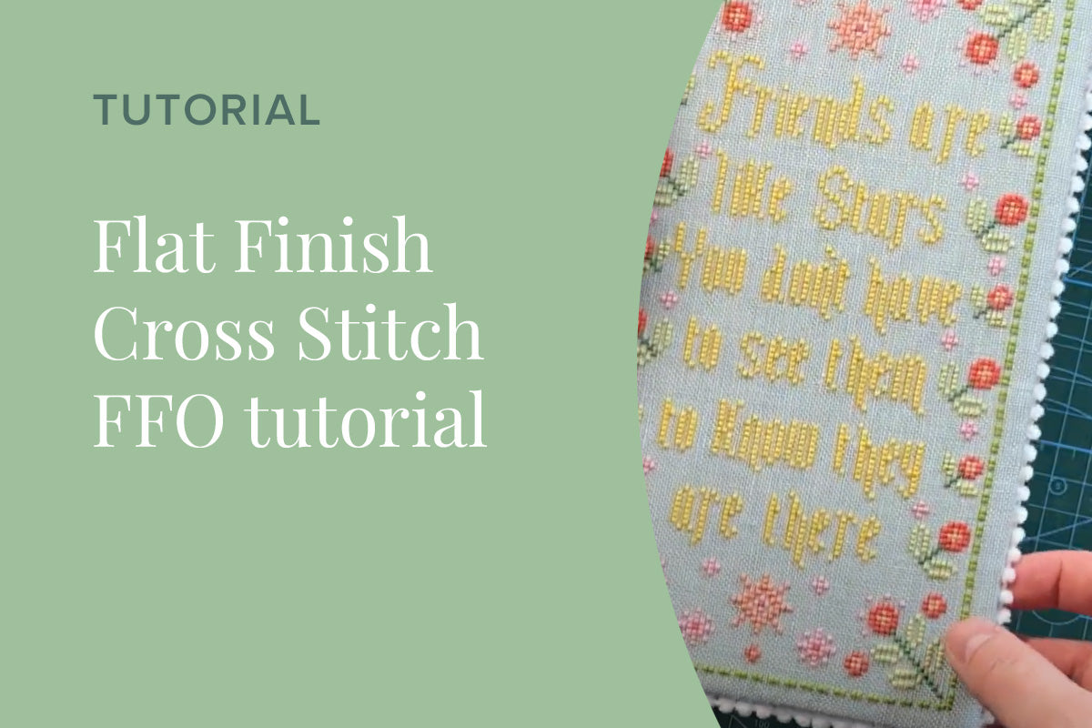 Finish With Me: Flat Finish Cross Stitch FFO tutorial